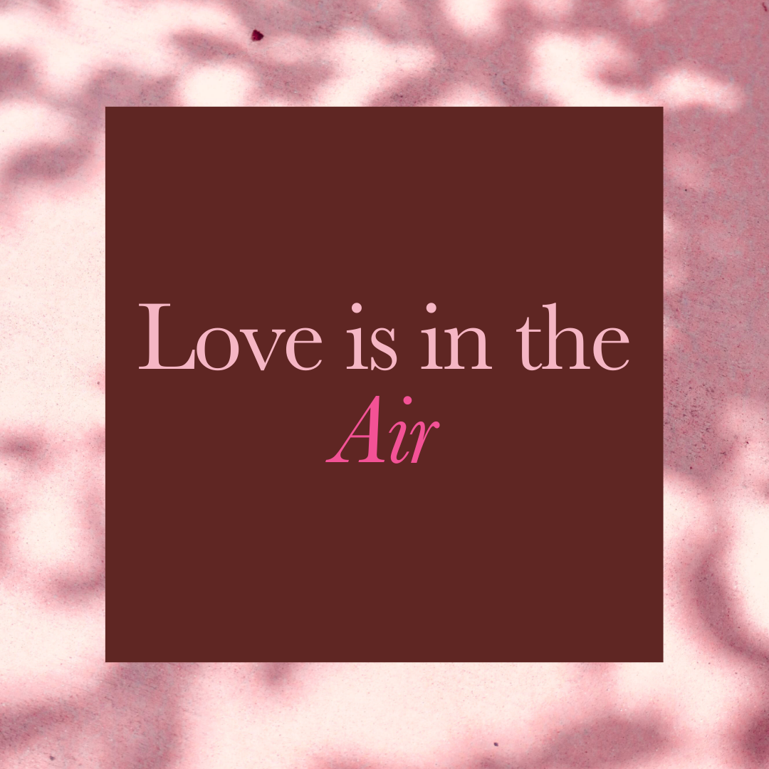 Love is in the Air